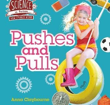 Anna Claybourne: How Things Work: Pushes and Pulls [2016] hardback Supply