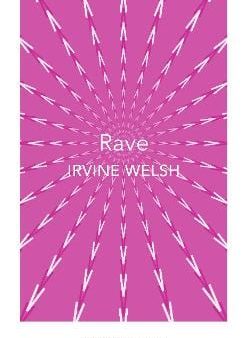 Irvine Welsh: Rave [2018] paperback Online Sale