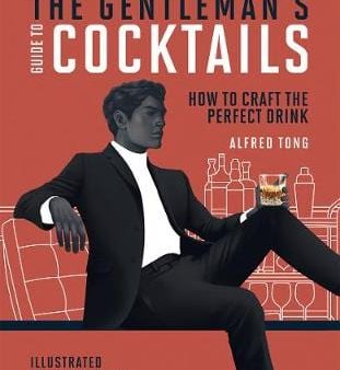 Alfred Tong: The Gentleman s Guide to Cocktails [2018] hardback For Cheap