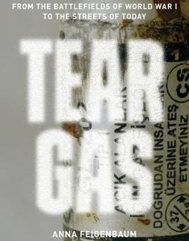 Anna Feigenbaum: Tear Gas [2017] paperback Sale