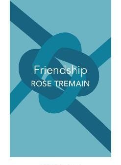 Rose Tremain: Friendship [2018] paperback Supply