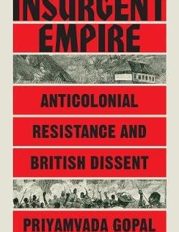 Priyamvada Gopal: Insurgent Empire [2020] paperback Online