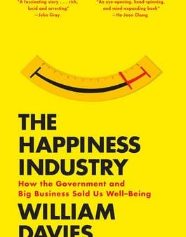 William Davies: The Happiness Industry [2016] paperback For Cheap