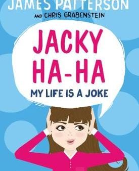 James Patterson: Jacky Ha-Ha: My Life is a Joke [2017] paperback on Sale