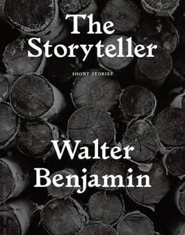 Walter Benjamin: The Storyteller [2016] paperback Supply