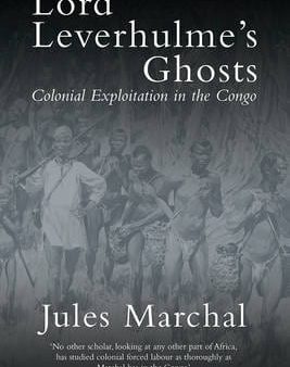 Jules Marchal: Lord Leverhulme s Ghosts [2017] paperback Online Hot Sale