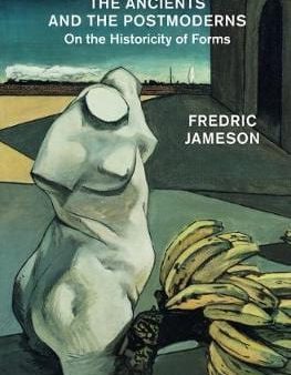 Fredric Jameson: The Ancients and the Postmoderns [2017] paperback Online Sale