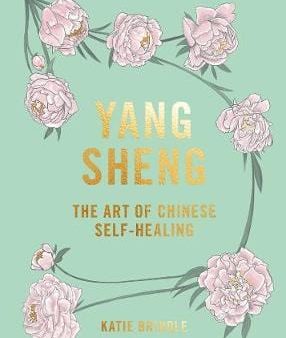 Katie Brindle: Yang Sheng [2019] hardback For Discount