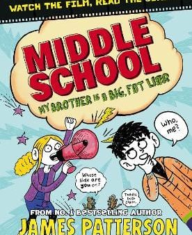 James Patterson: Middle School: My Brother Is a Big, Fat Liar [2015] paperback on Sale